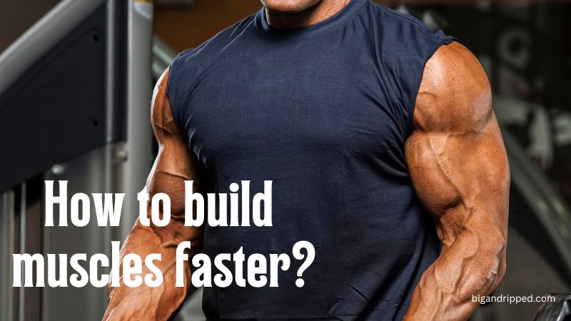 How to Build Muscle Faster Naturally Without any Steroids?