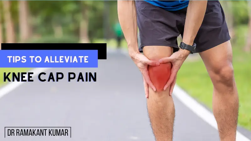 How Do You Get Rid of Knee Cap Pain Fast? 6 Useful Tips