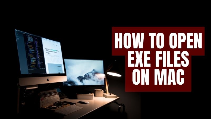How to Open EXE Files on Mac Devices: 3 Ways to Open exe Files on macOS
