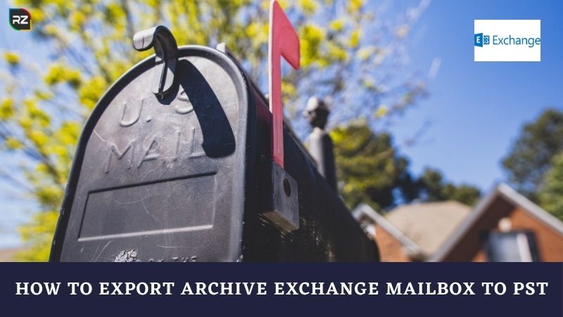 How to Export Archive Exchange Mailbox To PST