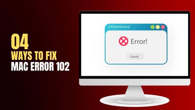 How to Fix Mac Error 102
