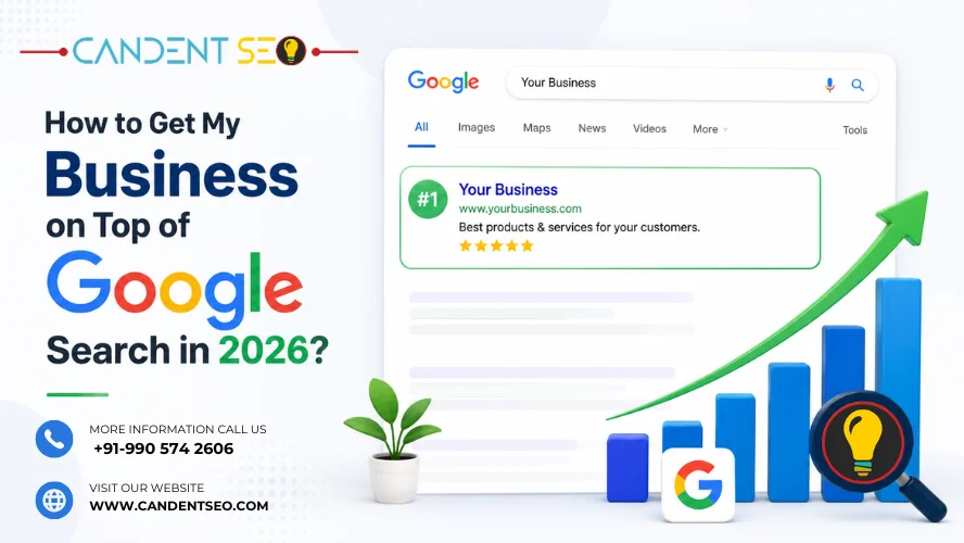 How to Get My Business on Top of Google Search?
