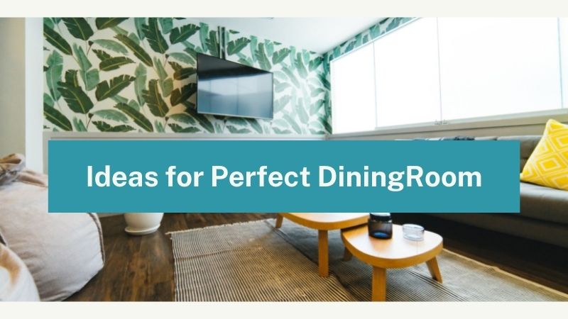 Ideas for Perfect DiningRoom