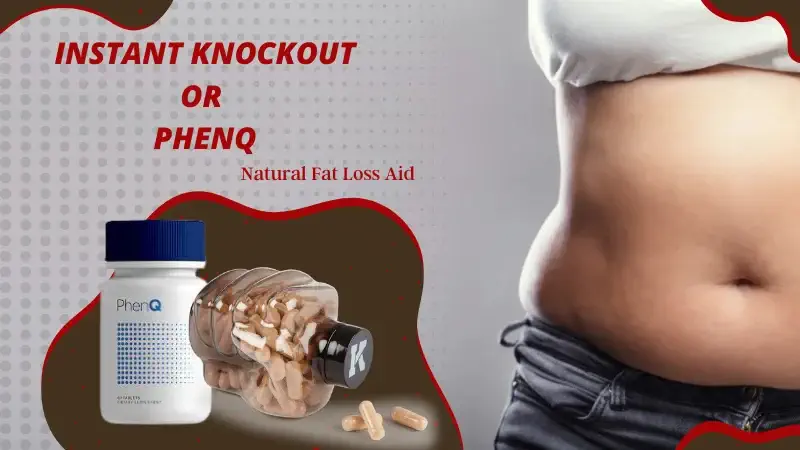 Natural Alternative to Lose Fat – Instant Knockout or PhenQ