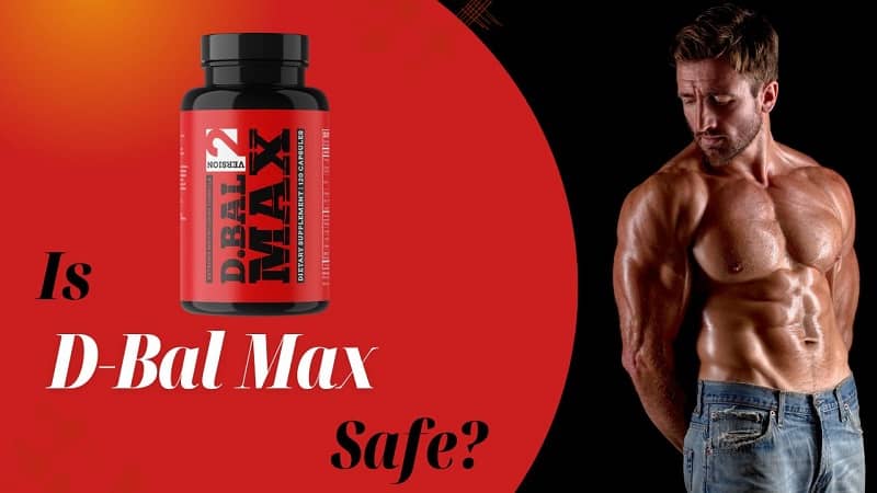 D-Bal  Max for Bodybuilding – Is Dianabol Alternative Safe?