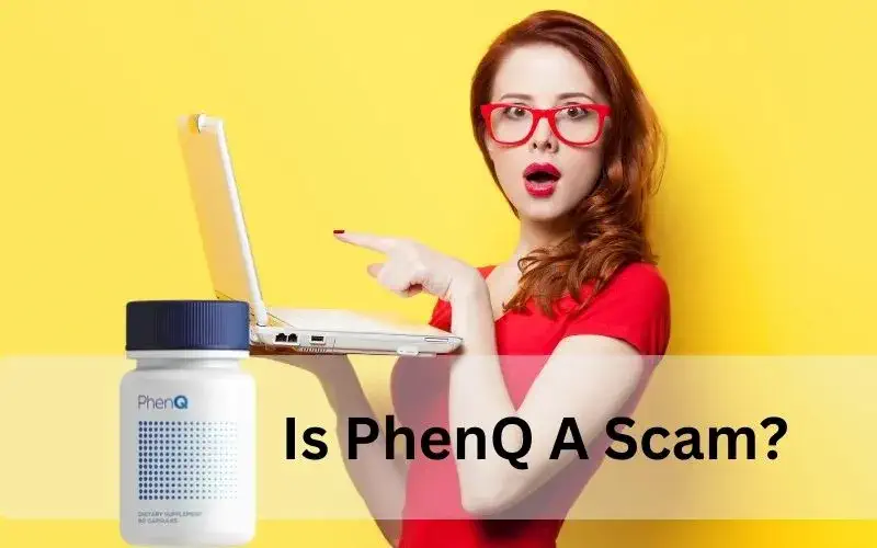 Top 10 FAQS That Answer “Is PhenQ A Scam” [Read Before You Buy]