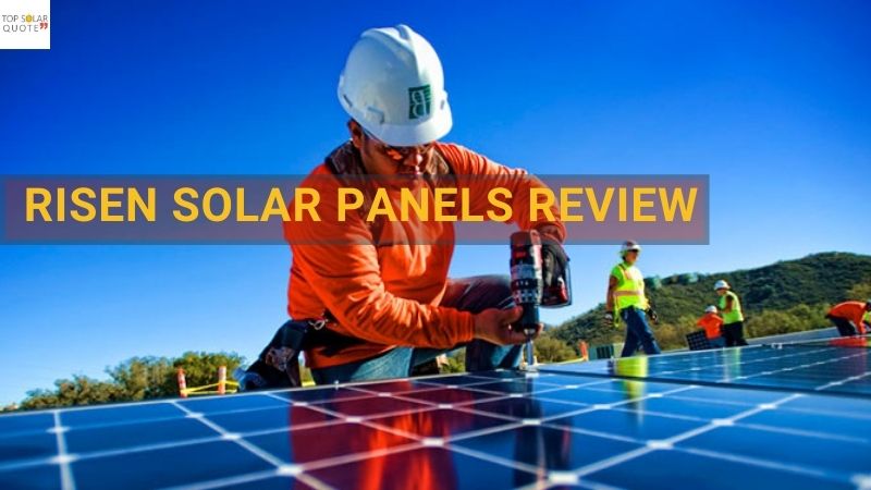 Risen Solar Panels Review [Best Solar Brand In Australia]