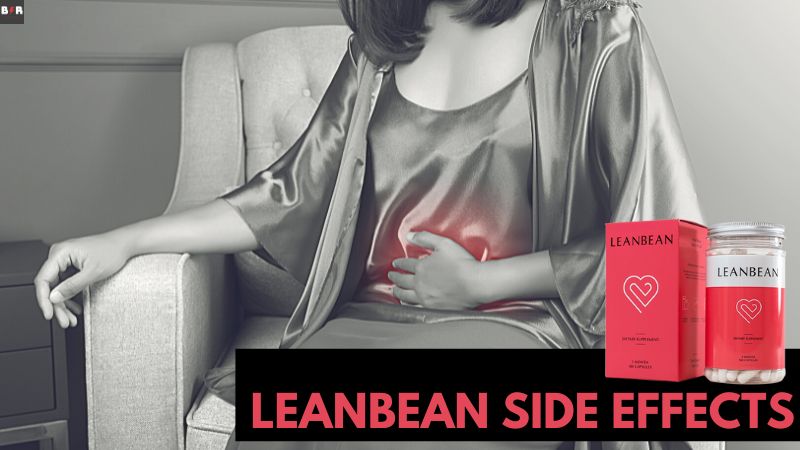 Leanbean Side Effects – How Much it Affects Your Health?