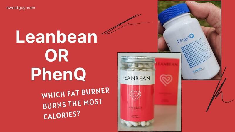Compare PhenQ vs Leanbean: Ingredients, Side Effects & Dosage