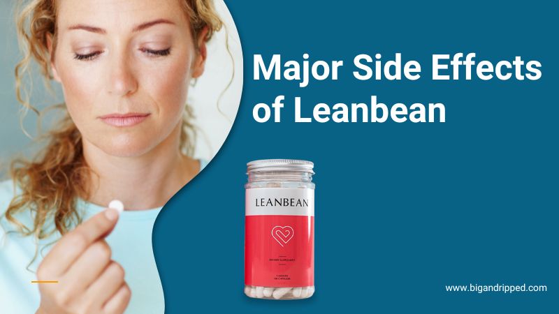 Major Side Effects of Leanbean