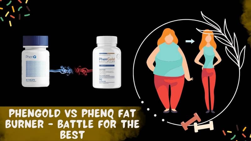 PhenGold vs PhenQ fat burner