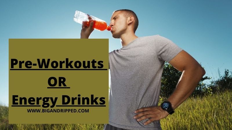Pre-Workout or Energy Drinks