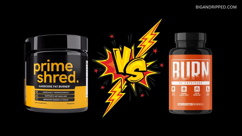 Prime Shred vs Capsiplex Burn – Based on Ingredients & Benefits