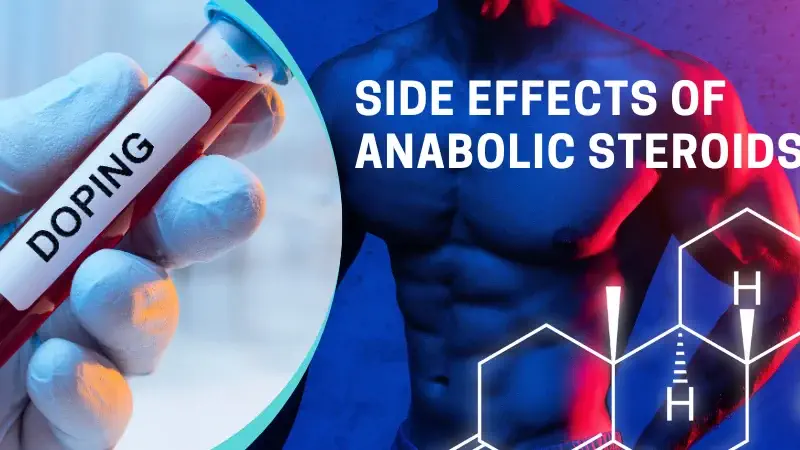 Anabolic Steroids Dangerous Side Effects – How to Overcome?