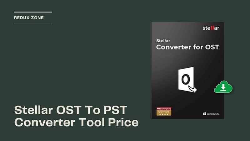 Stellar OST To PST Converter Tool Price [Features, Reviews & Specs]
