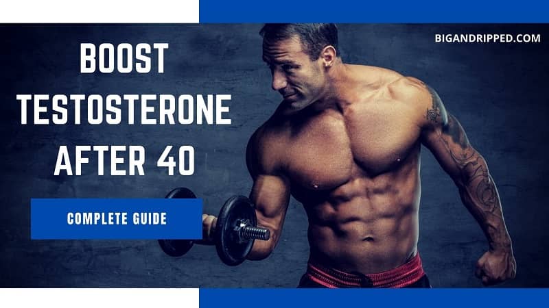 3 Natural Testosterone Boosters For Men Over 40 | Your Complete Guide