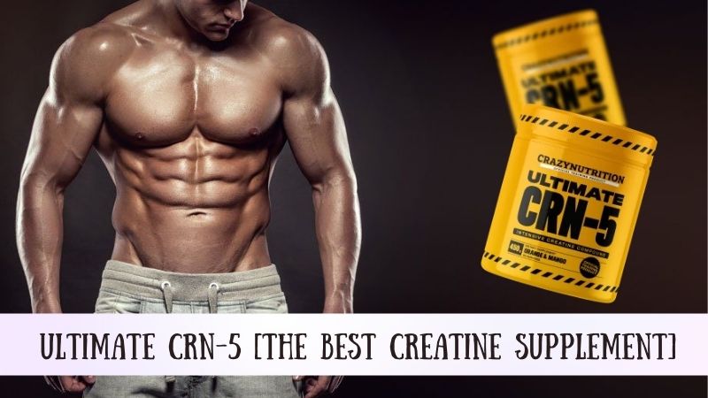 Ultimate CRN-5 : Best Creatine Supplement for Body-Building