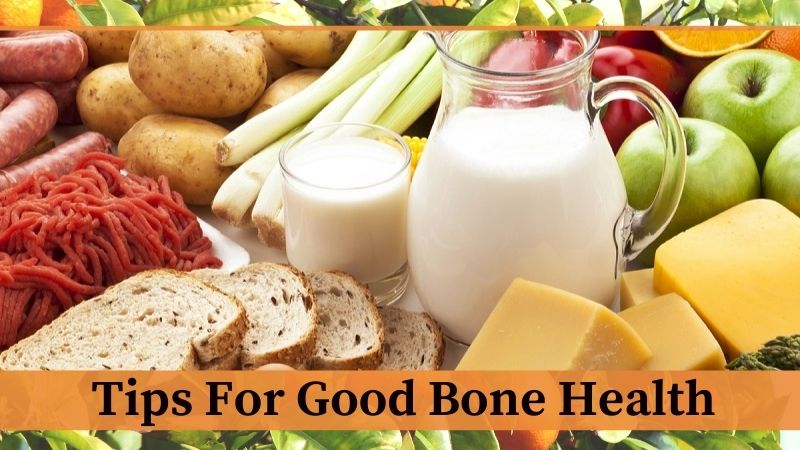 Bone Health: 5 Tips For Good Bone Health