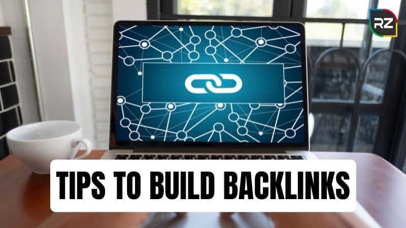 Tips to Build Backlinks