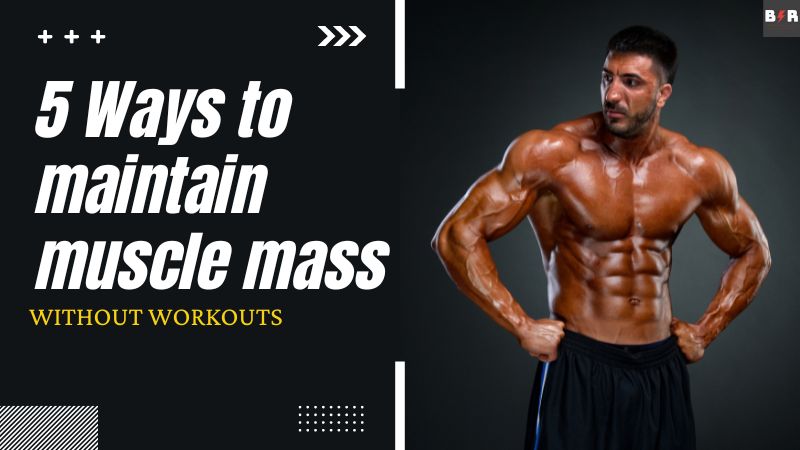 Ways to maintain muscle mass
