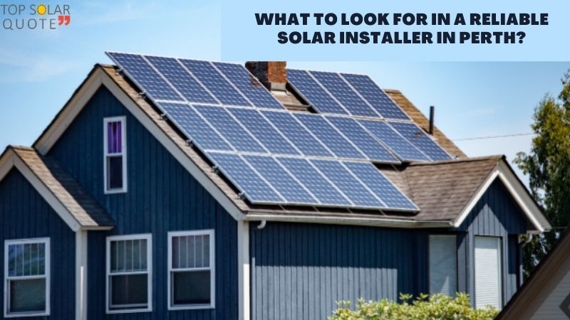What to look for in a Reliable Solar Installer in Perth?