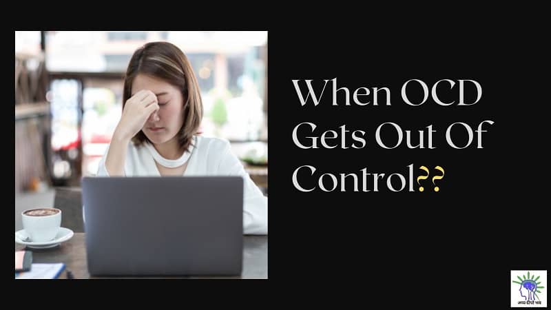 What to Do When OCD Gets Out Of Control? [OCD Overthinking]