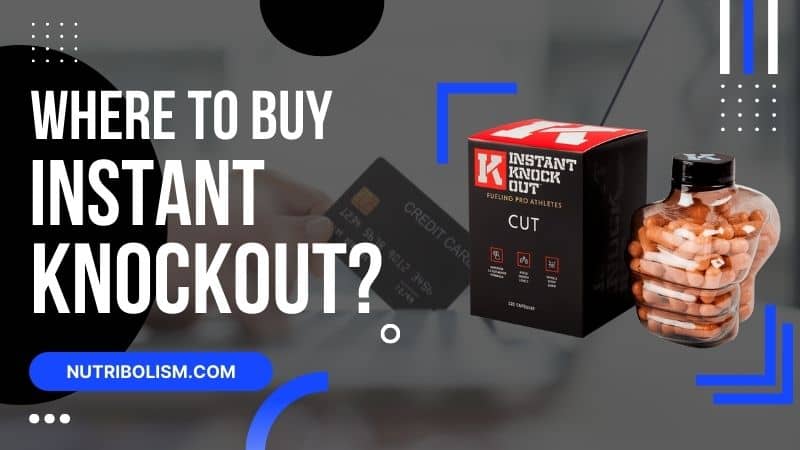 Buy Instant Knockout Cut Online- Is it Available on Amazon, GNC, or Walmart