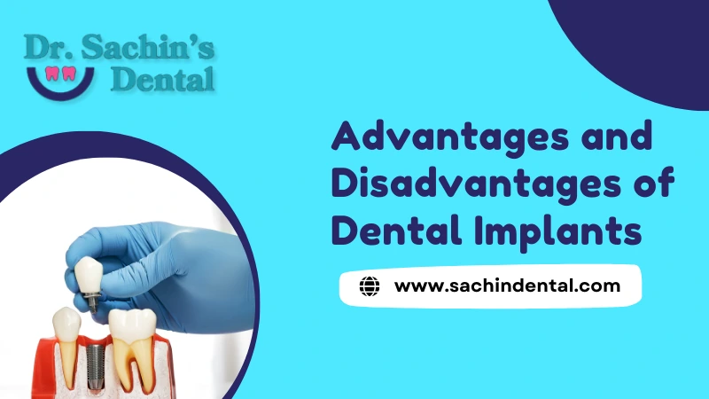 advantages and disadvantages of dental implants