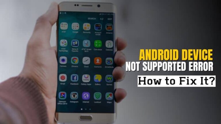 android-device-not-supported-error-how-to-fix-it