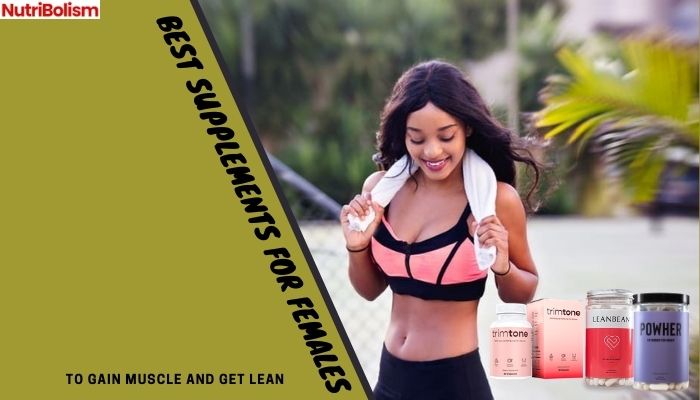 3 Best Supplements To Build Muscles And Get Lean