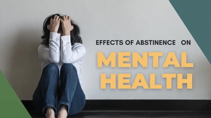 How does abstinence affect you mentally