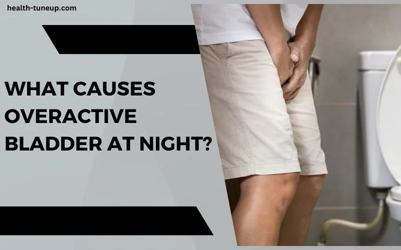 what causes overactive bladder at night