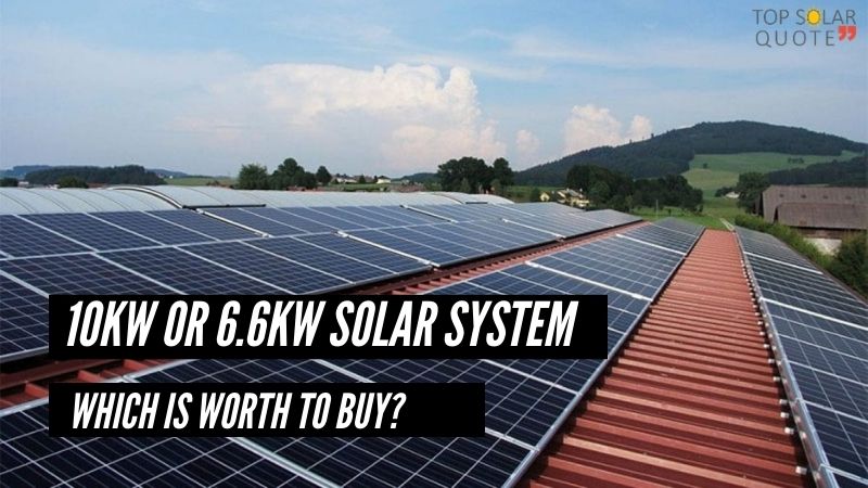 Is 10Kw Or 6.6kw Solar Panel Enough For Your Residential?