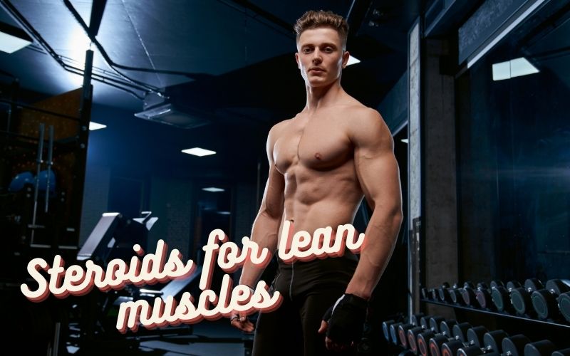Legal steroids for lean muscle