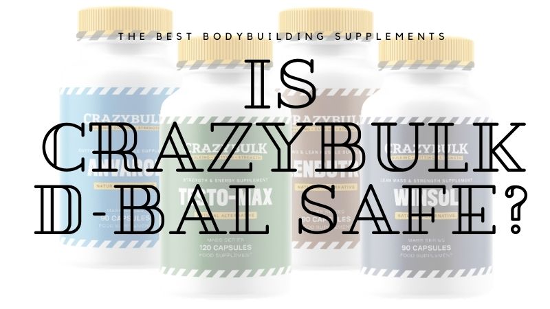 Is CrazyBulk D-Bal Safe for BodyBuilding | Legal Steroids Review!