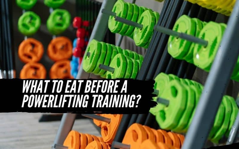 What to eat before powerlifting training