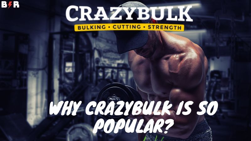 Why is CrazyBulk So Popular Among Bodybuilders & Athletes?