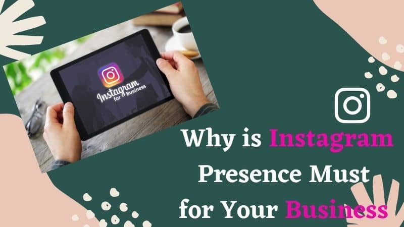 The alluring Presence of Instagram for your Business