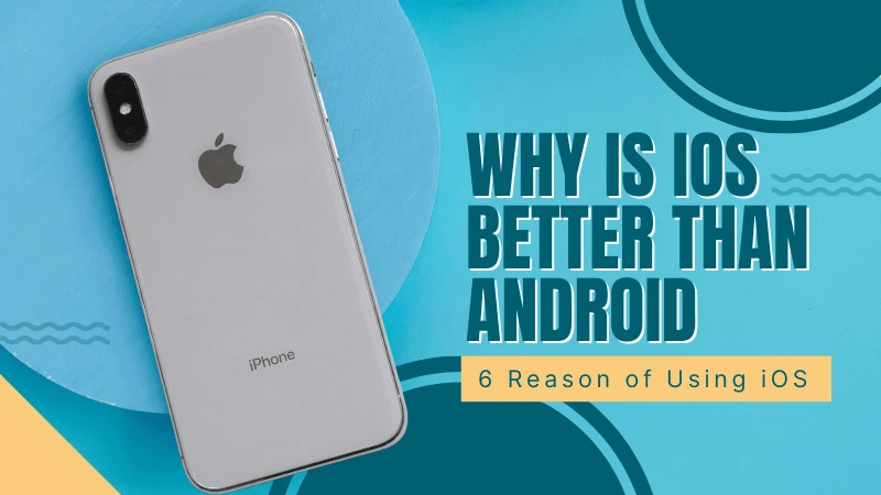 why is iOS better than Android